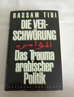 Die Verschwörung. Das Trauma arabischer Politik. Bassam, Tibi (Gebunden) - Essen