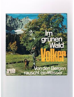 Volker-Im grünen Wald-Von den Bergen rauscht ein Wasser-Vinyl-SL,1969,Rar ! - Linnich