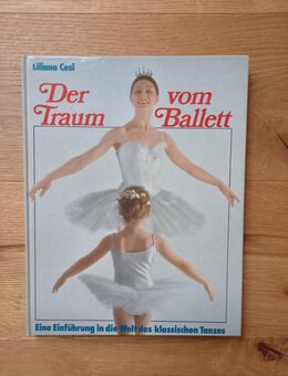 Der Traum vom Ballett: eine Einführung in die Welt des Klassischen Tanzes. Gebundene Ausgabe v. 1980, Müller Verlag - Rosenheim