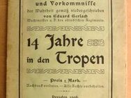 antiquarisches Buch „14 Jahre in den Tropen“, Eduard Gerlach, Dresden 1906 - Dresden