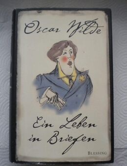 Ein Leben in Briefen,Oscar Wilde,Blessing Verlag,2005 - Linnich