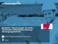 Bauleiter / Baumanager (m/w/d) / Technische Gebäudeausrüstung / Versorgungstechnik - Jena
