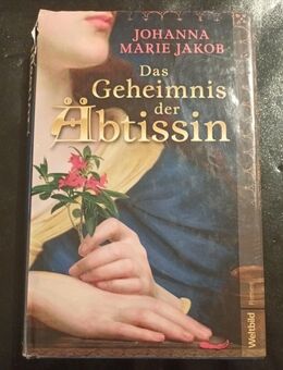 Das Geheimnis der Äbtissin von Johanna Marie Jakob (Gebunden) - Essen