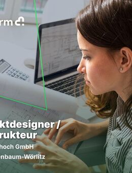 Produktdesigner / Konstrukteur (m/w/d) - Oranienbaum-Wörlitz