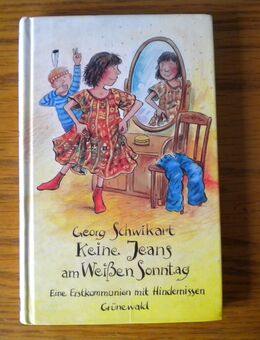 Keine Jeans am weißen Sonntag,Georg Schwikart,Grünewald Verlag,1998 - Linnich