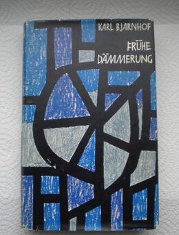 Frühe Dämmerung,Karl Bjarnhof,C.Bertelsmann,1958 - Linnich