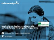 Medizinischer Fachangestellter / MFA (m/w/d) für die Onkologische Tagesklinik - München
