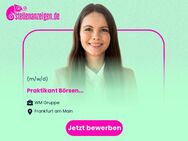 Praktikant Börsen (m/w/d) - Frankfurt (Main)