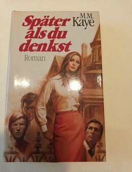 Später Als Du Denkst | M.M. Kaye (Gebunden) - Essen