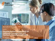 Haustechniker*in (m/w/d) im Gebäudemanagement am Hochschulstandort AACHEN - Aachen