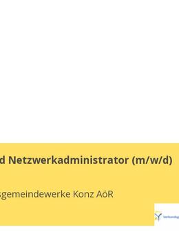 System- und Netzwerkadministrator (m/w/d) - Konz