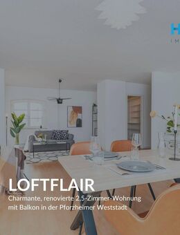 LOFTFLAIR - Charmante, renovierte 2,5-Zimmer-Wohnung mit Balkon in der Pforzheimer Weststadt - Pforzheim