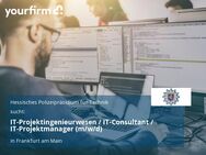 IT-Projektingenieurwesen / IT-Consultant / IT-Projektmanager (m/w/d) - Frankfurt (Main)