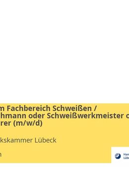 Ausbilder im Fachbereich Schweißen / Schweißfachmann oder Schweißwerkmeister oder Schweißlehrer (w/m/d) - Elmshorn
