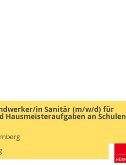 Betriebshandwerker/in Sanitär (w/m/d) für Sanitär- und Hausmeisteraufgaben an Schulen - Nürnberg