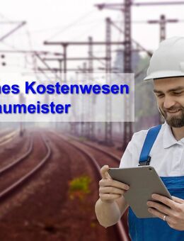 Betriebliches Kostenwesen für Gleisbaumeister (4 Monate) - Langenfeld (Rheinland)