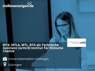 MTA, MTLA, MTL, BTA als Technische Assistenz (w/m/d) Institut für Klinische Chemie - Göttingen