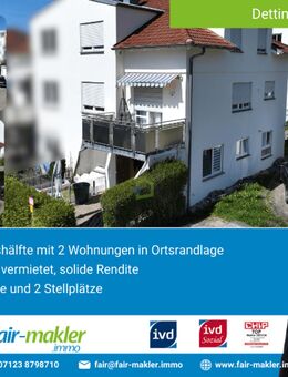 FAIR-MAKLER: Doppelhaushälfte mit 2 Eigentumswohnungen in Ortsrandlage - Dettingen (Erms)