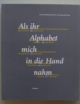 Als ihr Alphabet mich in die Hand nahm. Poesie-Preis Münster 1993-2011 - Münster