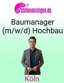 Baumanager (m/w/d) Hochbau - Köln