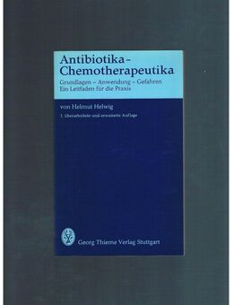 Antibiotika-Chemotherapeutika,Helmut Helwig,Thieme Verlag,1976 - Linnich
