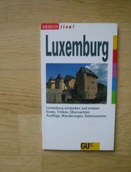 Luxemburg - Merian live! - Luxemburg entdecken und erleben. Essen, Trinken, Übernachten, Ausflüge, Wanderungen, Sehenswertes - TB-Ausgabe v. Dirk Schröder. 1995 - Rosenheim