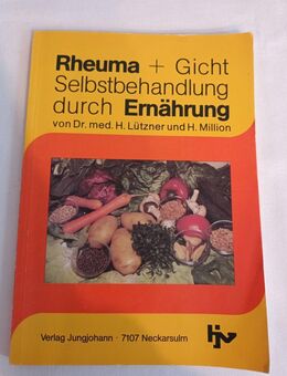 Rheuma Gicht Selbstbehandlung durch Ernährung - Lützner, H. - Essen