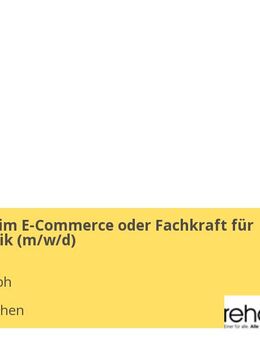 Kaufmann im E-Commerce oder Fachkraft für Lagerlogistik (m/w/d) - Neunkirchen (Saarland)