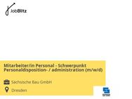 Mitarbeiter/in Personal - Schwerpunkt Personaldisposition- / administration (m/w/d) - Dresden