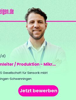 Teamleiter / Produktion - Mikrotechnik m/w/d - Villingen-Schwenningen