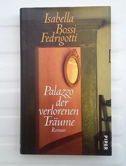 PALAZZO DER VERLORENEN TRÄUME ~ von Isabella Bossi Fedrigotti ~ Roman - Bad Lausick