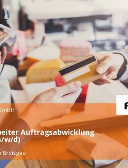 Sachbearbeiter Auftragsabwicklung Service (m/w/d) - Freiburg (Breisgau)