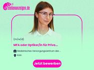 MFA oder Optiker/in (w/m/d) für Privatpraxis Vollzeit / Teilzeit - Köln