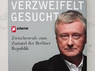 Hans-Ulrich Jörges - Regierung verzweifelt gesucht: Zwischenrufe zum Zustand der Berliner Republik - Nürnberg