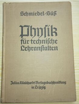 Physik für technische Lehranstalten Schmiedel-Süß 1939 histor alt - Hamburg Wandsbek