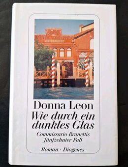 Donna Leon: Wie durch ein dunkles Glas Brunettis 15. Fall (Gebundene Ausgabe) - Essen