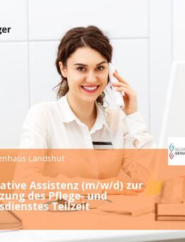 Administrative Assistenz (m/w/d) zur Unterstützung des Pflege- und Erziehungsdienstes Teilzeit - Landshut