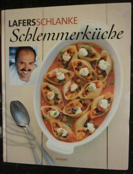 Lafers schlanke Schlemmerküche, neuwertig + Johann Lafer - Meine Kochschule, minimale Beschädigung am Einband - München