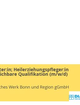 Sozialarbeiter:in; Heilerziehungspfleger:in oder vergleichbare Qualifikation (m/w/d) - Bonn