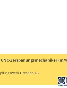 Ausbildung CNC-Zerspanungsmechaniker (m/w/d) - Dresden