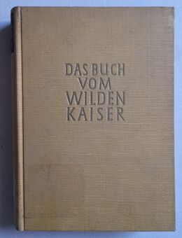 Fritz Schmitt Das Buch vom wilden Kaiser 1942, 34.Jahresgabe der Gesellschaft alpiner Bücherfreunde - Grävenwiesbach