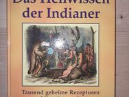 Das Heilwissen der Indianer / Heinz J. Stammel - Schiltach