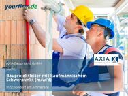 Bauprojektleiter mit kaufmännischem Schwerpunkt (m/w/d) - Schondorf (Ammersee)