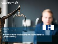 Kaufmännische Assistenz im Rechtsbereich (Arbeitsrecht) - Köln