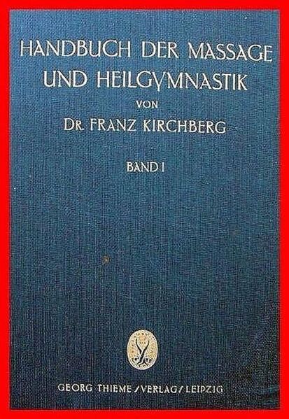 Franz Kirchberg - Handbuch der Massage und Heilgymnastik - 2 Bde (von 1926) - Köln