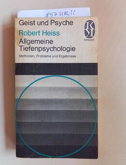 Allgemeine Tiefenpsychologie. Methoden, Probleme und Ergebnisse. Taschenbuch v. Robert Heiss (Autor) - Rosenheim