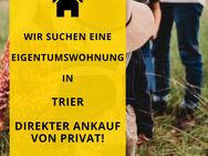 Suche Eigentumswohnung von Privat - Trier