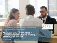 Absolvent (m/w/d) VWL / BWL / Finanzmathematik für die Prüfung / Beratung von Banken / Finanzdienstleistern Vollzeit / Teilzeit - Hamburg