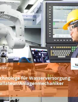 Umwelttechnologe für Wasserversorgung ODER Installateur/Anlagenmechaniker (m/w/d) - Taunusstein