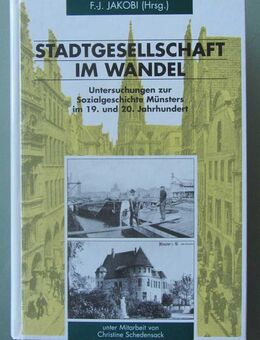Stadtgeschichte im Wandel. Sozialgeschichte Münsters im 19. u. 20. Jhd. - Münster